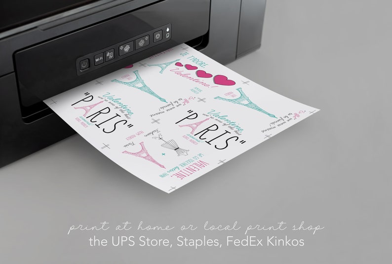 May include: A printer printing a sheet of paper with a Parisian theme design. The paper has a repeating pattern of the Eiffel Tower, hearts, and the text "Valentine in Paris". The text below the printer reads "print at home or local print shop the UPS Store, Staples, FedEx Kinkos".