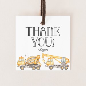 May include: Thank you tag with a yellow cement mixer and a yellow crane, with the text "THANK YOU! -Logan"