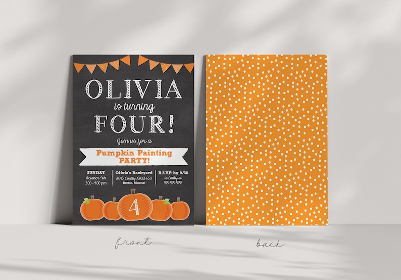 May include: A chalkboard style invitation for a pumpkin painting party. The invitation is orange and black with a white background. It says "Olivia is turning Four!" and has a picture of pumpkins and the number four. The back of the invitation is orange with white polka dots.