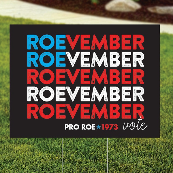 Roevember Yard Sign, Vote November Election, Pro Roe, Women's Rights, Political Protest, Reproductive Rights, Pro Choice, FREE SHIPPING