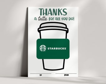 May include: A white card with a black outline of a coffee cup with a green Starbucks gift card inside. The card says "Thanks a latte for all you do!" and has blank lines for "to" and "from".
