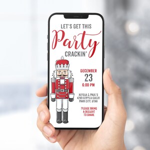 May include: A digital invitation on a smartphone screen for a Christmas party. The invitation features a cartoon illustration of a nutcracker and the text "Let's get this party crackin'" with the date and time of the party: December 23, 6:00 PM. The location is listed as Alyssa & Paul's, 4290 Copper Creek, Park City, Utah. The invitation also includes the text "Please bring a dessert to share."