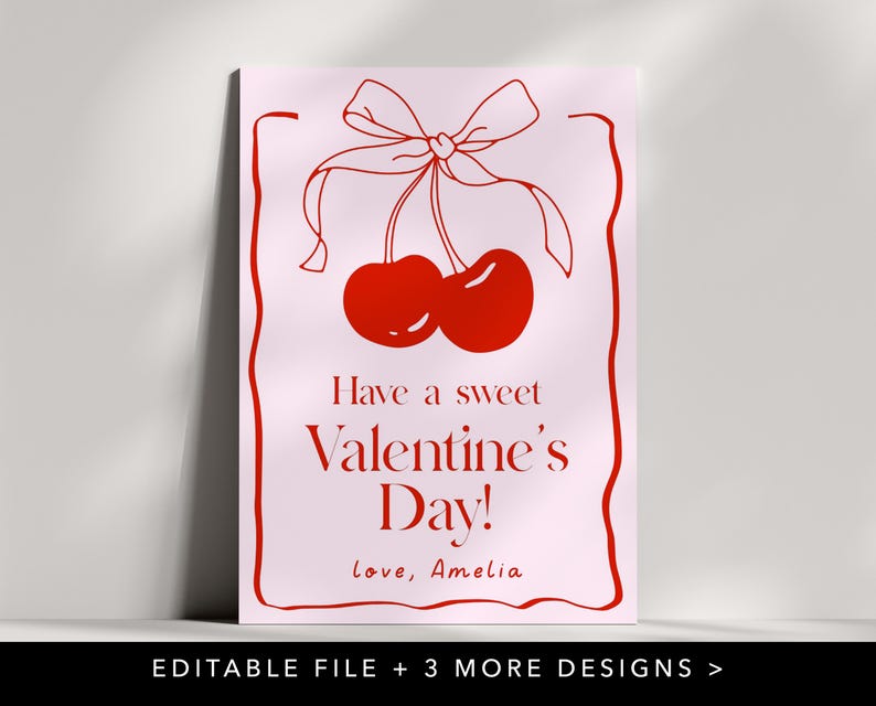 May include: A pink printable Valentine's Day card with a red cherry illustration and the text "Have a sweet Valentine's Day! love, Amelia".