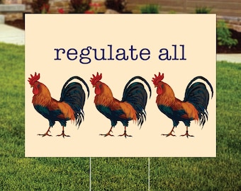 Regulate All, Men, Pro Roe, Rooster, Women's Rights, Reproductive Rights, Roe v Wade, Protest Sign, Pro Choice Yard Sign, FREE SHIPPING