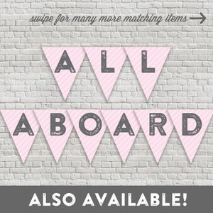 May include: Pink and white striped triangle banner with the words "ALL ABOARD" in gray letters. The banner is on a white brick wall. The text "ALSO AVAILABLE!" is below the banner.
