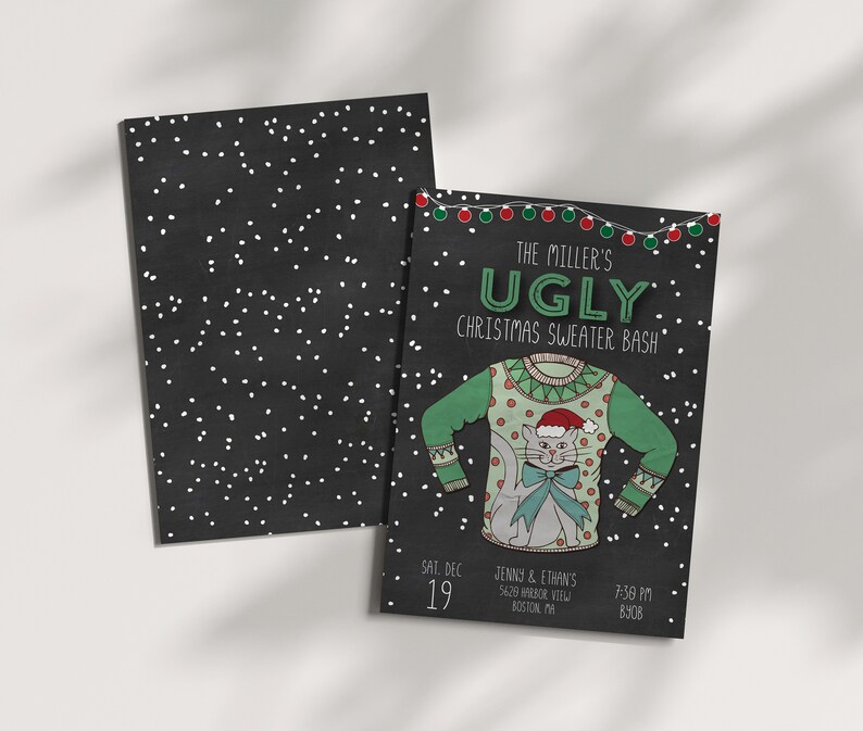 May include: A black and white invitation with a green Christmas sweater with a cat wearing a Santa hat. The text reads "The Miller's Ugly Christmas Sweater Bash" and includes the date, time, and location of the event.