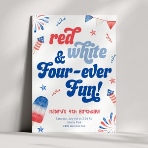 May include: Red, white, and blue birthday party invitation with a watercolor design. The text reads "red & white Four-ever Fun!" and "HENNY'S 4th Birthday!" with details for the party.
