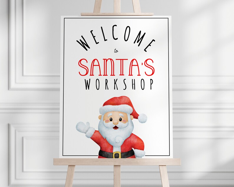 May include: A white sign with black text that says "Welcome to Santa's Workshop". A cartoon image of Santa Claus is in the bottom right corner of the sign. Santa is wearing a red suit with a white beard and a red hat.