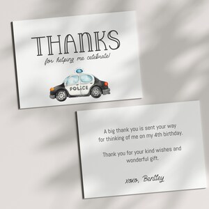 May include: A thank you card featuring a watercolour illustration of a police car. The card reads "Thanks for helping me celebrate!" and "A big thank you is sent your way for thinking of me on my 4th birthday. Thank you for your kind wishes and wonderful gift. xoxo, Bentley."