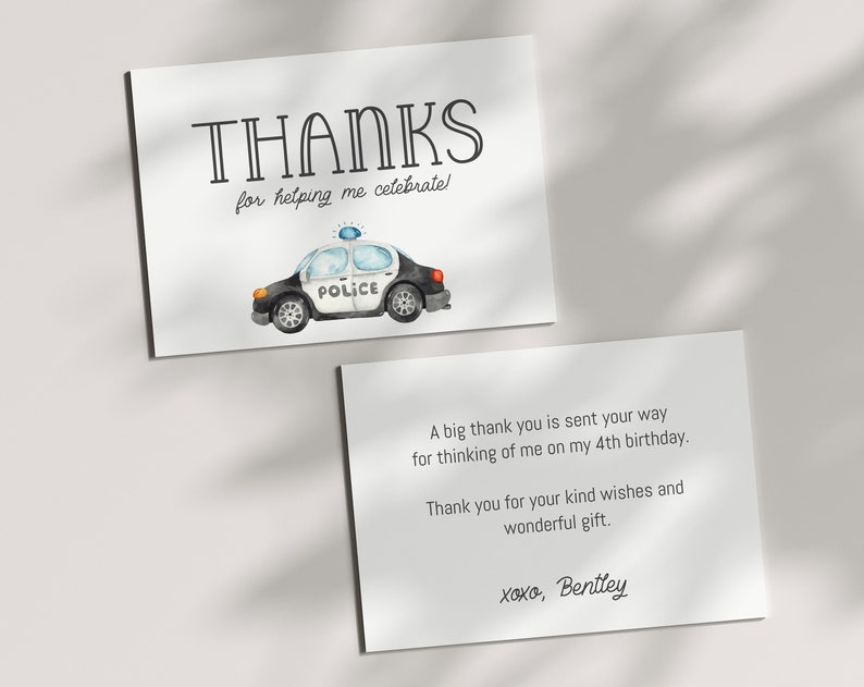 May include: A thank you card featuring a watercolour illustration of a police car. The card reads "Thanks for helping me celebrate!" and "A big thank you is sent your way for thinking of me on my 4th birthday. Thank you for your kind wishes and wonderful gift. xoxo, Bentley."