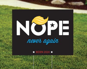 Nope Never Again Anti-Trump Yard Sign, Funny Liberal Yard Sign, Biden 2024, Democratic Political Sign, Wire Stake Included - FREE Shipping