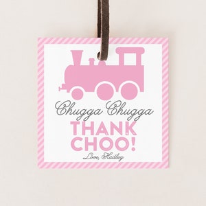 May include: Pink and white striped thank you tag with a pink train illustration and the text "Chugga Chugga Thank Choo! Love, Hadley".