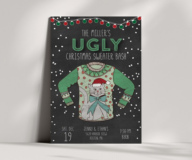 May include: A black chalkboard style invitation for a Christmas sweater party. The invitation features a green and white Christmas sweater with a cat wearing a Santa hat. The text on the invitation reads "The Miller's Ugly Christmas Sweater Bash", "Sat. Dec 19", "Jenny & Ethan's 5628 Harbor View Boston, MA", "7:30 PM BYOB".