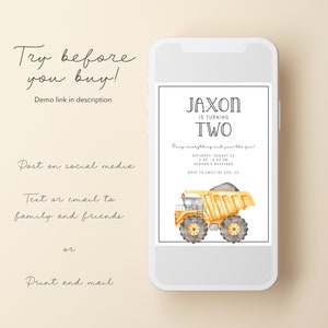 May include: A printable invitation for a child's second birthday party. The invitation features a yellow dump truck with a gray rock in the bed. The text on the invitation reads "Jaxon is turning two. Dump everything and join the fun! Saturday, August 15, 3:00 - 8:00 PM, Hudson's Backyard. RSVP to Emily by Aug. 10."