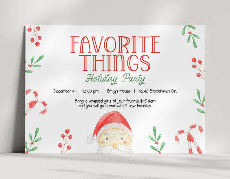 May include: A white invitation card with watercolor illustrations and text. The red text reads "FAVORITE THINGS Holiday Party." Details include the date, time, location, and gift exchange instructions. Santa Claus illustration at the bottom.
