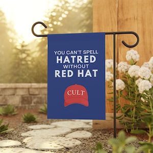 Anti-Trump trädgårdsflagga - Du kan inte stava hat utan Red Hat, Anti-MAGA-banner, Resist House Veranda-flagga