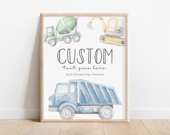 May include: Printable 8x10 inch sign template featuring watercolor illustrations of construction vehicles. The sign says "CUSTOM text goes here" and includes a cement mixer, a dump truck, and an excavator.