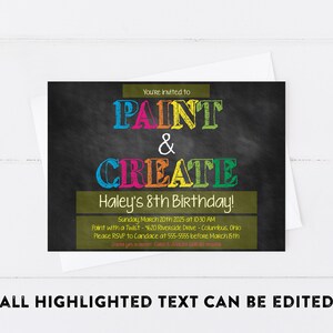 May include: A chalkboard style birthday party invitation with the text "You're invited to PAINT & CREATE Haley's 8th Birthday!"  The invitation includes the date, time, location, and RSVP information.