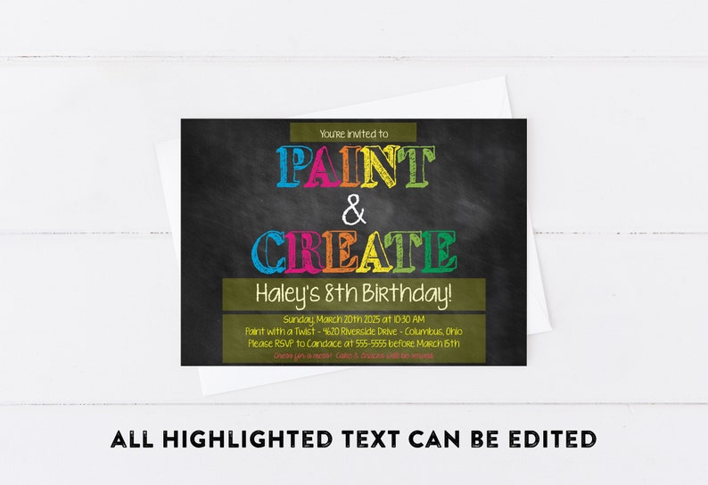 May include: A chalkboard style birthday party invitation with the text "You're invited to PAINT & CREATE Haley's 8th Birthday!"  The invitation includes the date, time, location, and RSVP information.