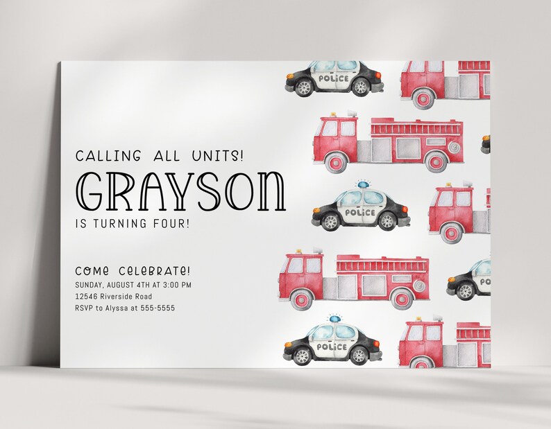May include: A white invitation with a red and black watercolor pattern of police cars and fire trucks. The text reads "Calling all units! Grayson is turning four! Come celebrate! Sunday, August 4th at 3:00 PM 12546 Riverside Road RSVP to Alyssa at 555-5555"