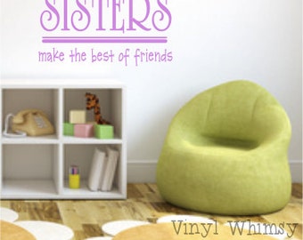 Sisters Make The Best Of Friends - Vinyl Wall Art - Quote - Vinyl Lettering - Decal - MVDCT021