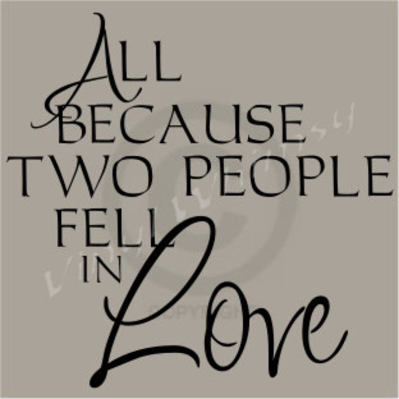 Vinyl Wall Art Quote All Because Two People Fell in Love Etsy