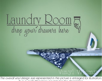 Laundry Room Drop Your Drawers Here - Vinyl Wall Art - Quote - Vinyl Lettering - Decal - VRDL006