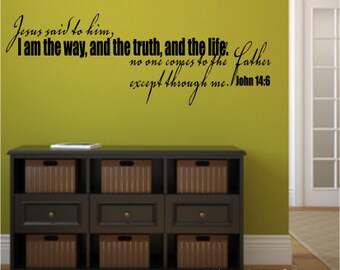 I Am The Way, And The Truth, And The Life John 14:6 - Vinyl Wall Art - Quote - Vinyl Lettering - Decal - VWC502