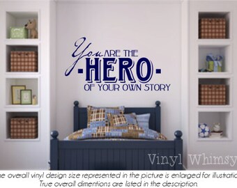 You Are The Hero Of Your Own Story - Vinyl Wall Art - Quote - Vinyl Lettering - Decal - MVDCT022