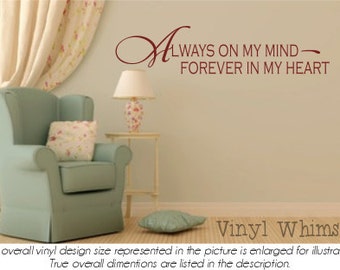 Vinyl Wall Art - Quote - Always On My Mind Forever In My Heart - Vinyl Lettering - Decal - MVDLO049