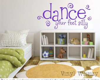 Dance Your Feet Silly - Vinyl Wall Art - Quote - Vinyl Lettering - Decal - MVDD002