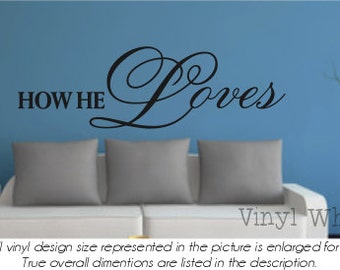 Vinyl Wall Art - Quote - How He Loves - Vinyl Lettering - Decal - MVDC080