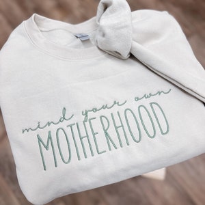 Mind Your Own Motherhood Embroidered Fleece Pullover - Mom Humor - Mom Gifts