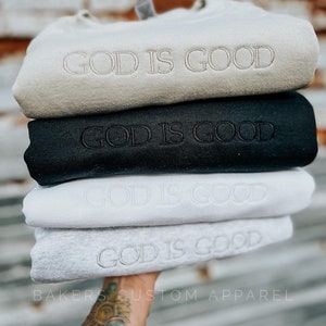 God is Good Embroidered Sweatshirt - Christian Embroidered Sweatshirts - Sayings - Crewneck Sweatshirt