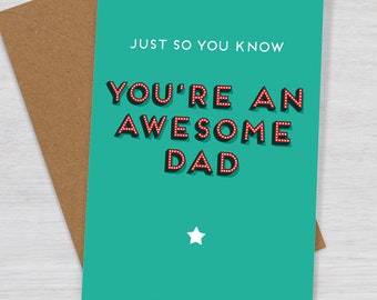 You're An Awesome Dad - Father's Day Card - You're Awesome Birthday card for Dads