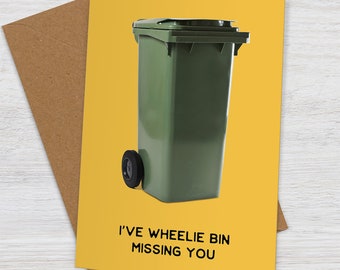 Wheelie Bin Missing You Card - Funny I Miss You Card
