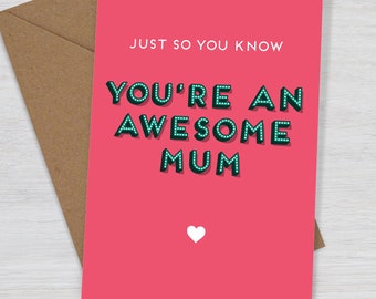 You're An Awesome Mum - Mother's Day Card - You're Awesome Birthday card for Mums