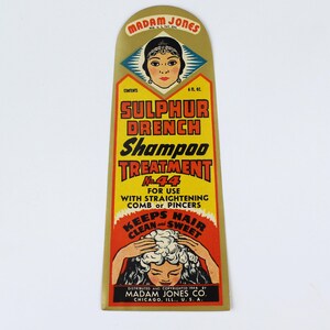 May include: A gold label with a red and yellow border for Madam Jones Sulphur Drench Shampoo Treatment No. 44. The label features a woman with dark hair and a crown, and a woman washing her hair with a white lather. The text reads "Keeps Hair Clean and Sweet" and "For Use with Straightening Comb or Pincers".
