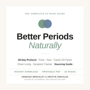 Puede incluir: Una gu&iacute;a digital de 62 p&aacute;ginas titulada Better Periods Naturally, que incluye un protocolo de 28 d&iacute;as, alimentos, t&eacute;s, paquetes de aceite de ricino, vida saludable, rastreador de s&iacute;ntomas y gu&iacute;a de abastecimiento por Annesse Brockley y Kristin Urdiales.