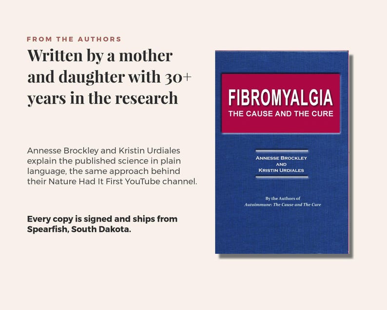 May include: A blue book titled Fibromyalgia: The Cause and the Cure by Annesse Brockley and Kristin Urdiales. The cover features a red rectangular box with white text and the authors' names printed in white below, centered on a blue background.