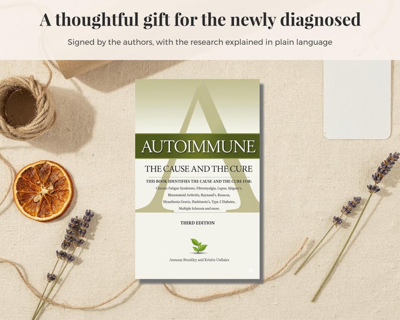May include: A book titled Autoimmune: The Cause and The Cure, Third Edition, by Annesse Brockley and Kristin Urdiales. The cover is light green with dark green text and a small green sprout icon. It lists various autoimmune conditions.