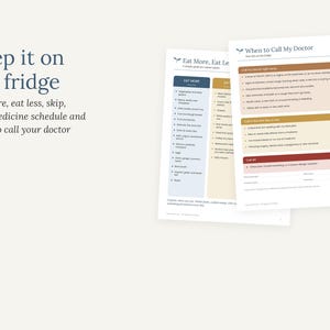 May include: Two informational sheets titled Keep it on the fridge, Eat More, Eat Less, and When to Call My Doctor. The documents feature lists of food items and medical guidance with blue, tan, and red headers, organized in a clean, readable layout.