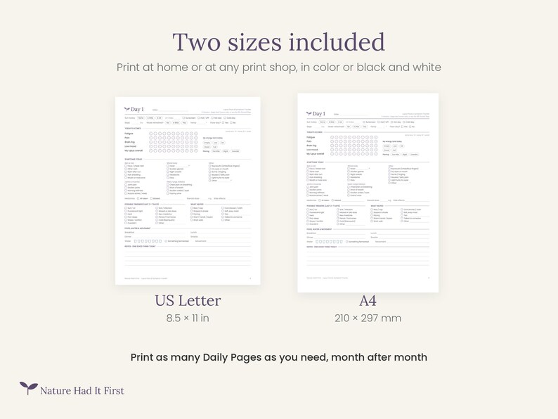 May include: Two printable daily planner pages in black and white. One page is US Letter size at 8.5 x 11 inches, and the other is A4 size at 210 x 297 mm. The text reads Two sizes included, Print at home or at any print shop, and Nature Had It First.