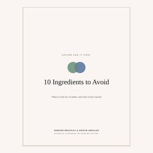 Peut inclure: Un document informatif blanc intitul&eacute; 10 Ingredients to Avoid, avec le texte Nature Had It First, un graphique de cercles superpos&eacute;s vert et bleu, et le sous-titre What to look for on labels, and what to buy instead par Annesse Brockley & Kristin Urdiales.