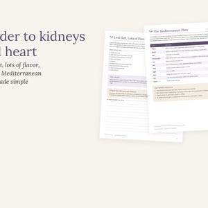 May include: Two informational sheets titled Kinder to kidneys and heart, Less Salt, Lots of Flavor, and The Mediterranean Plate. The documents feature lists, tables, and lined sections for notes, printed in dark purple and beige on white paper.