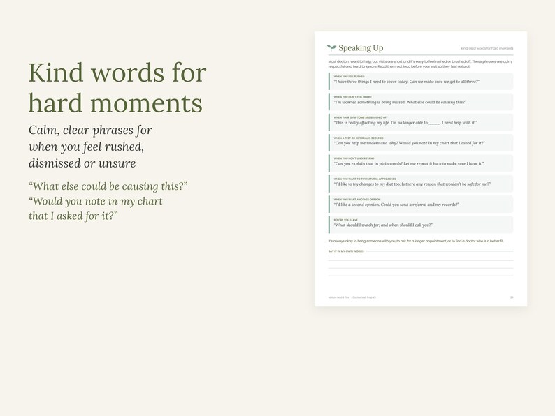 May include: A printed document titled Speaking Up featuring a list of phrases for medical appointments. The text includes headers like Kind words for hard moments and specific questions such as What else could be causing this? and Would you note in my chart that I asked for it? The layout is organized with clear headings and blank lines for notes.