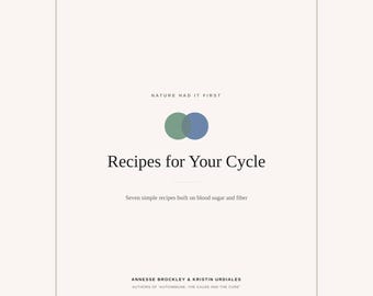 Peut inclure: Une couverture de livre sur fond crème avec le texte "NATURE HAD IT FIRST" au-dessus de deux cercles superposés vert et bleu. Le titre "Recipes for Your Cycle" est inscrit en dessous, suivi de "Seven simple recipes built on blood sugar and fiber" et des auteurs "ANNESSE BROCKLEY & KRISTIN URDIALES" avec "AUTHORS OF "AUTOIMMUNE: THE CAUSE AND THE CURE"" en bas.