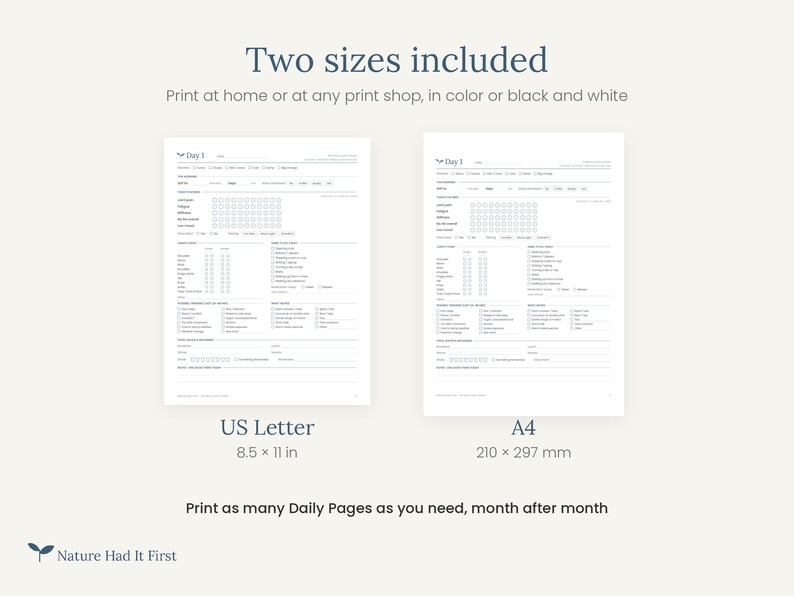 May include: Two printable daily planner pages in US Letter 8.5 x 11 in and A4 210 x 297 mm sizes. The white pages feature black text with sections for daily tracking, goals, and notes. Text includes Two sizes included, Print at home or at any print shop, in colour or black and white, US Letter, A4, Print as many Daily Pages as you need, month after month, and Nature Had It First.