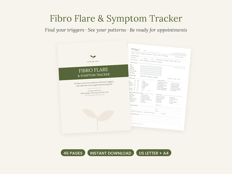 May include: A Fibro Flare & Symptom Tracker document with a green and cream cover featuring a sprout icon. The text reads Fibro Flare & Symptom Tracker, 30 days to see your patterns, find your triggers, and walk into every appointment prepared.