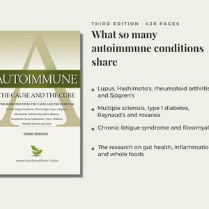 May include: A book titled Autoimmune: The Cause and the Cure, Third Edition, 430 pages. The cover features a large letter A, a green leaf icon, and the authors Annesse Brockley and Kristin Urdiales. The text lists conditions like Lupus and Hashimoto's.